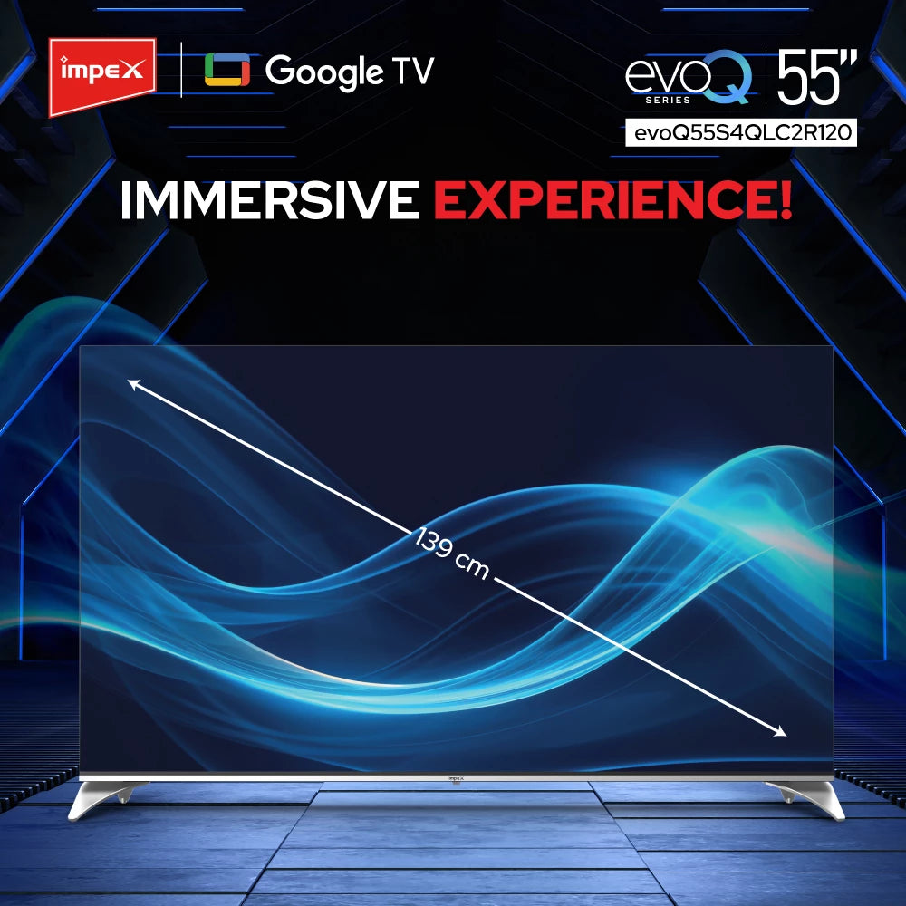 IMPEX 55 inch QLED UHD GOOGLE LED TV 12OHZ evoQ 55S4QLC2R120
